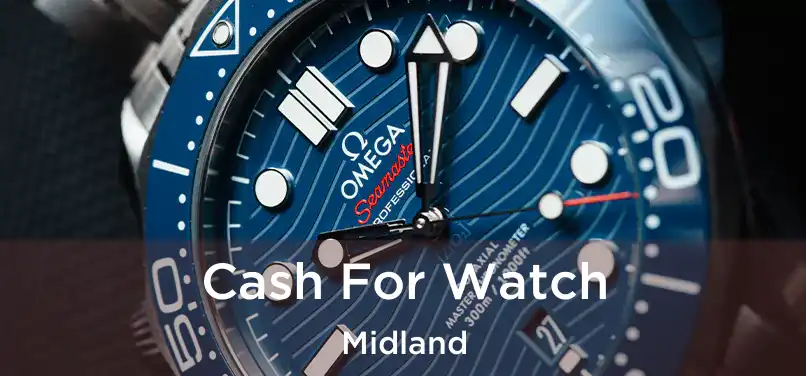 Cash For Watch Midland