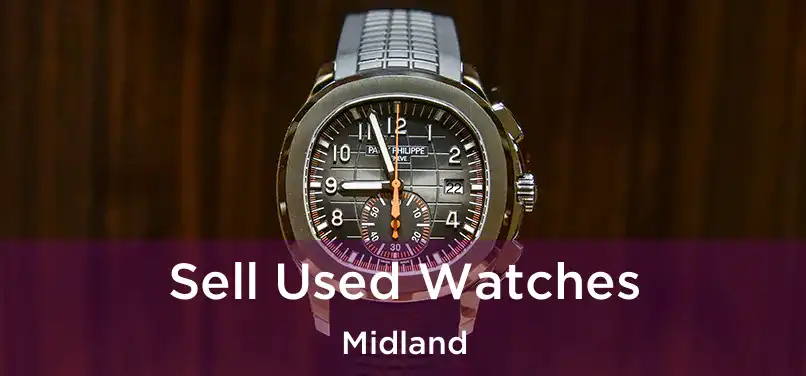 Sell Used Watches Midland