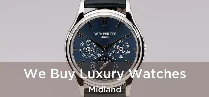 We Buy Luxury Watches Midland